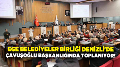 Denizli, Ege’nin yerel yönetim zirvesine ev sahipliği yapıyor. Ege Belediyeler