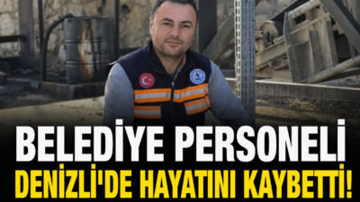 Pamukkale Belediyesi personellerinden Musa Özbay, geçirdiği kalp krizi sonucu yaşamını