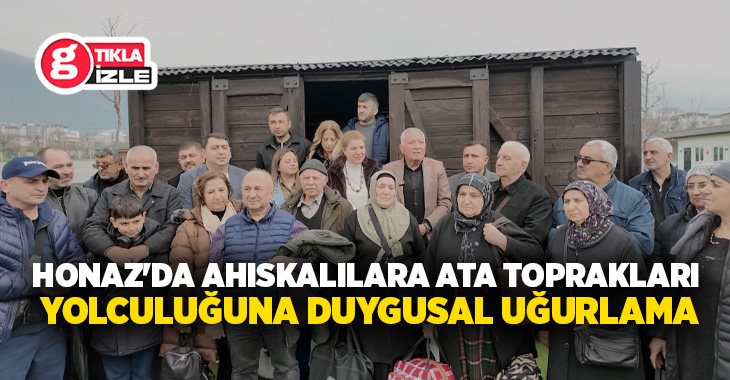 Honaz Belediyesi, Ahıska Türkü vatandaşların memleket hasretini gidermek amacıyla Ahıska’ya