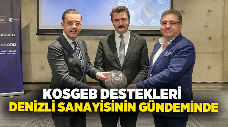 Denizli Sanayi Odası (DSO) ile KOSGEB iş birliğinde düzenlenen “KOSGEB
