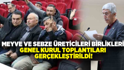 Denizli’nin Çameli ilçesinde Meyve ve Sebze Üreticileri Birlikleri’nin genel kurul