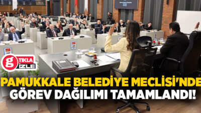 T.C. Pamukkale Belediye Meclisi, Nisan ayı oturumunda kritik seçimlerini gerçekleştirdi.