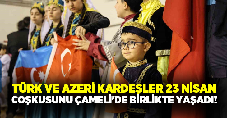 23 Nisan Ulusal Egemenlik ve Çocuk Bayramı, Denizli’nin Çameli ilçesinde