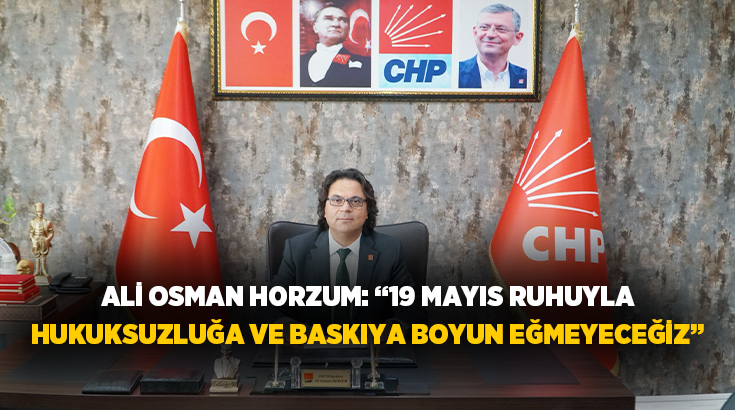 Cumhuriyet Halk Partisi Denizli İl Başkanı Ali Osman Horzum, 19