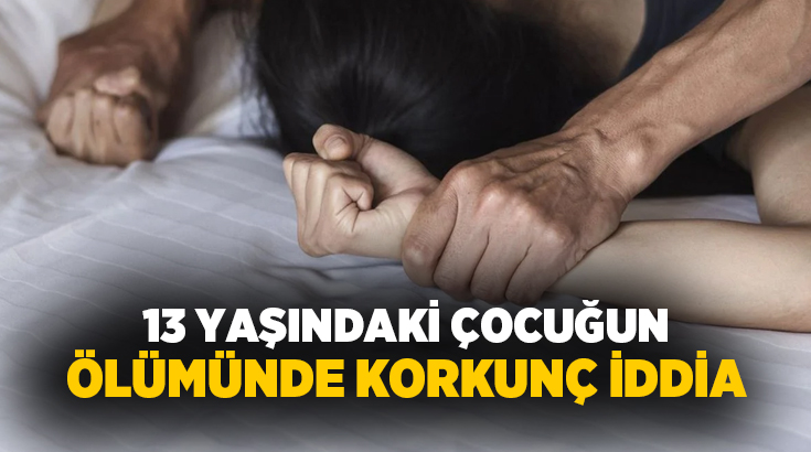 Gaziantep’te 13 yaşındaki bir çocuğun yaşamını yitirmesiyle ilgili yürütülen soruşturma