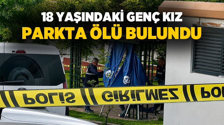 Malatya’da 18 yaşındaki genç kız, site içerisindeki parkta bulunan kamelyada