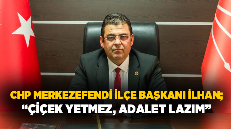 CHP Denizli Merkezefendi İlçe Başkanı Müjdat İlhan, Anneler Günü dolayısıyla