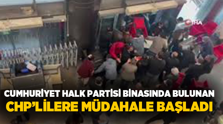 Cumhuriyet Halk Partisi (CHP) Genel Merkez binasında bulunan CHP’lilere müdahaleye