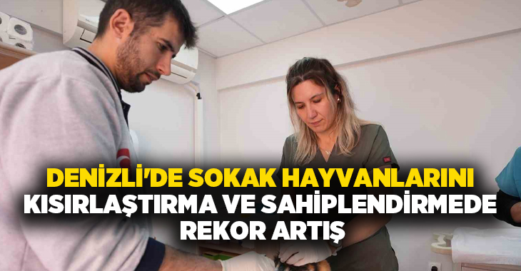 Denizli Büyükşehir Belediyesi Sokak Hayvanları Barınma ve Rehabilitasyon Merkezi, 2026’nın
