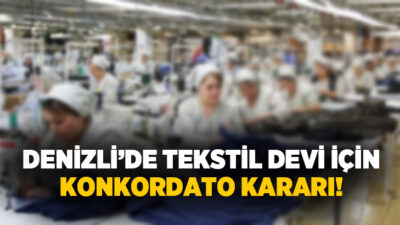 Denizli’de tekstil sektöründe yaşanan ekonomik sıkıntılar yeni bir konkordato başvurusunu