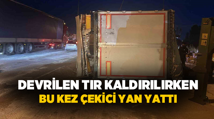 Pendik’te TEM Otoyolu Kurtköy katılımında dorsesi devrilen tır çekiciyle kaldırılmaya