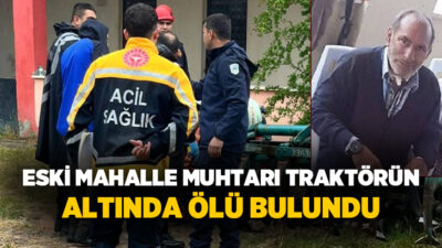 Malatya’nın Kale ilçesinde eski mahalle muhtarı, bahçede traktörün altında ölü