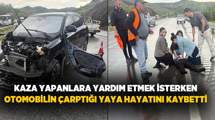 Yozgat’ta kaza yapanlara yardım etmek için yolun karşısına geçmek isterken