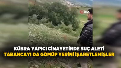 Burdur’da silahla vurularak öldürüldükten sonra cesedi yakılan Kübra Yapıcı cinayetinde