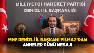 Milliyetçi Hareket Partisi Denizli İl Başkanı Mehmet Ali Yılmaz, Anneler