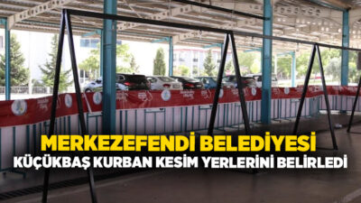 Merkezefendi Belediyesi, Kurban Bayramı’nda ilçe genelinde hizmet vereceği kurban kesim