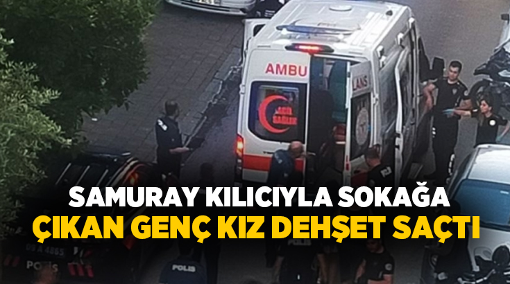 Aydın'ın Efeler ilçesinde elindeki samuray kılıcıyla sokak ortasında kendine zarar