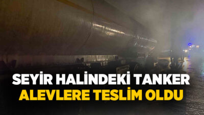 Osmaniye’de TAG Otoyolu üzerinde seyir halindeki tanker çıkan yangında alevlere