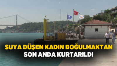 İstanbul Sarıyer’de bilinmeyen bir nedenle denize düşen ve bir süre
