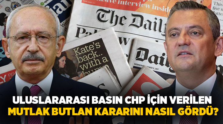 “Mutlak butlan” kararı dünya basınında: Demokrasi, yargı ve siyasi istikrar