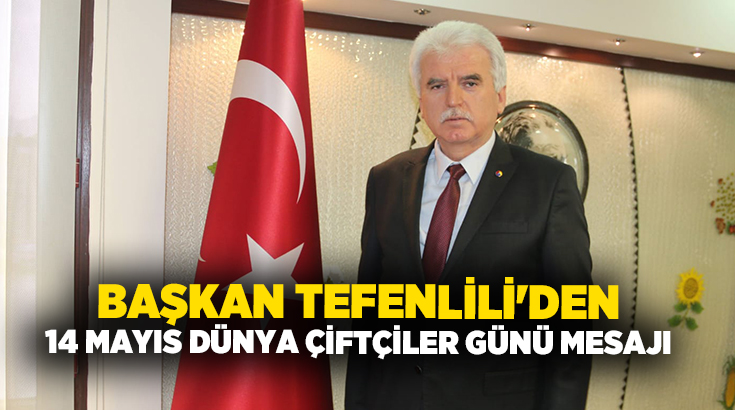 Denizli Ticaret Borsası Yönetim Kurulu Başkanı İbrahim Tefenlili, Dünya Çiftçiler