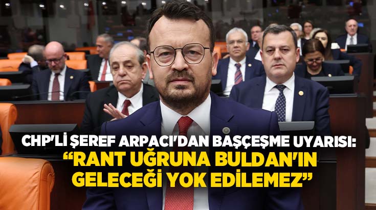CHP Denizli Milletvekili Şeref Arpacı, TBMM Genel Kurulu’nda Buldan Başçeşme’de