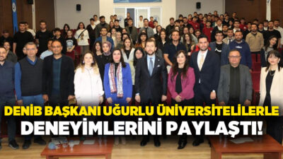 Denizli’de üniversiteli gençlere yönelik düzenlenen kariyer sohbetlerine konuk olan DENİB