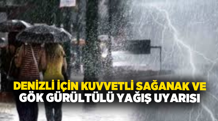 Meteoroloji, Denizli’de 23 Mayıs 2026 tarihinde yerel olarak kuvvetli sağanak
