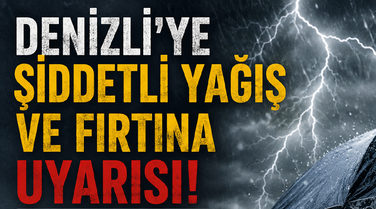 Meteoroloji Genel Müdürlüğü, Denizli geneli için yerel kuvvetli sağanak ve