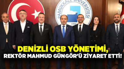 Denizli Organize Sanayi Bölgesi Yönetim Kurulu Başkanı Selim Yaymanoğlu ve