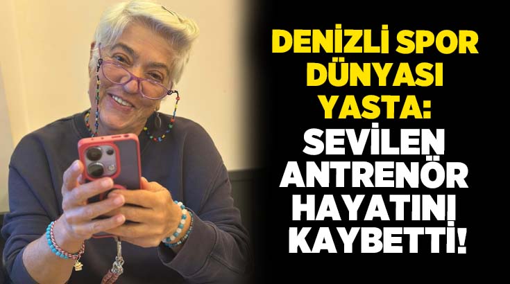 Denizli spor camiasının sevilen isimlerinden, kentin ilk yüzme antrenörleri arasında