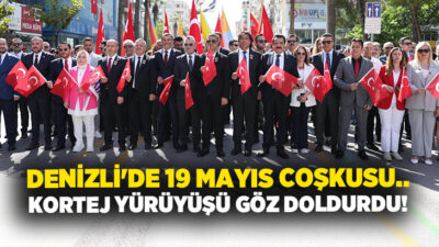 Denizli, 19 Mayıs Atatürk’ü Anma, Gençlik ve Spor Bayramı’nı büyük