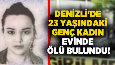 Denizli’nin Merkezefendi ilçesinde meydana gelen olayda, 23 yaşındaki Fatmanur Erdoğan