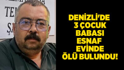 Denizli’nin Serinhisar ilçesinde 48 yaşındaki esnaf Mahmut Karçkay evinde hayatını