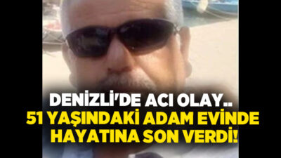 Denizli’nin Pamukkale ilçesinde meydana gelen üzücü olayda, 51 yaşındaki Halil