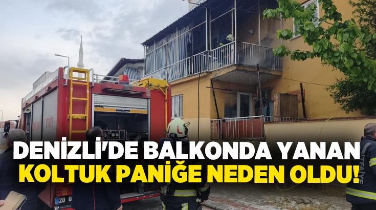 Denizli’de balkonda alev alan koltuk paniğe neden oldu. İtfaiye ekiplerinin