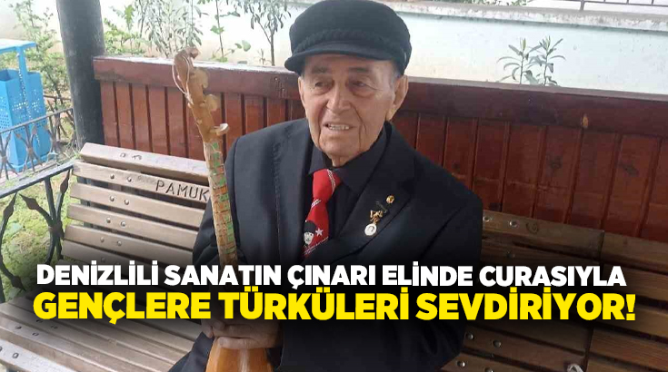 Denizlili usta sanatçı Altan Göker, ilerleyen yaşına rağmen elindeki curasıyla