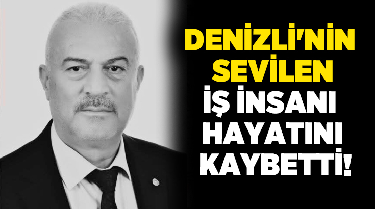Denizli Ticaret Borsası Meclis Üyesi Ramazan Arslan’ın vefatı kentte büyük