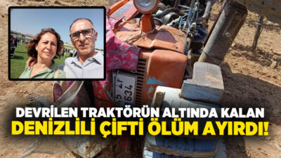 Manisa’da meydana gelen traktör kazasında Buldan’lı kadın hayatını kaybetti, eşi