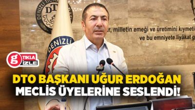 Denizli Ticaret Odası’nın (DTO) Mayıs ayı olağan meclis toplantısında gündeme