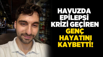 Denizli’de 25 yaşındaki genç havuzda epilepsi krizi geçirince boğularak hayatını