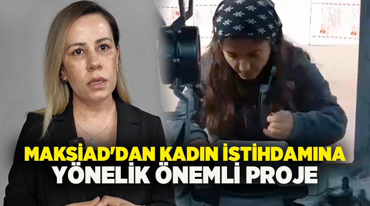 Makine Sanayici İş İnsanları Derneği (MAKSİAD) bünyesinde faaliyet gösteren Kadın