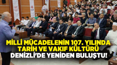 Denizli’de düzenlenen "Denizli Milli Mücadele Günü ve Vakıf Haftası" programında,
