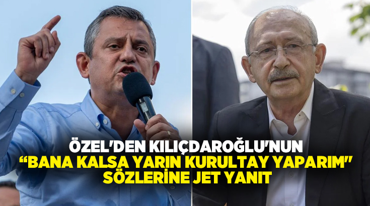 CHP Genel Başkanı Özgür Özel, Kemal Kılıçdaroğlu’nun kurultay açıklamalarına yanıt