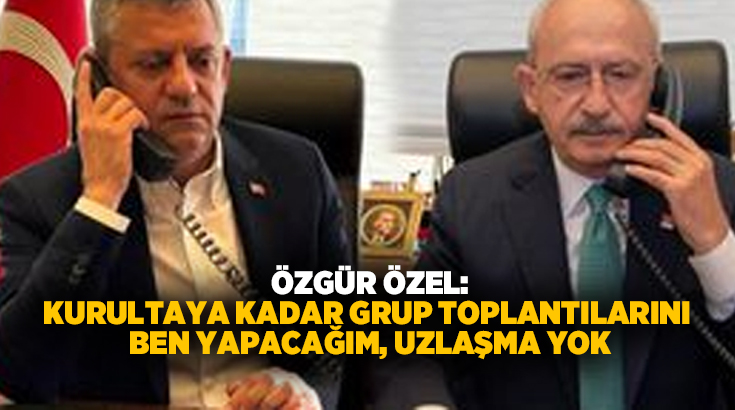 CHP'de mutlak butlan kararıyla genel başkanlık görevi biten Özgür Özel,
