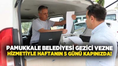 T.C. Pamukkale Belediyesi, “Vatandaş Odaklı Hizmet” anlayışı doğrultusunda ilçenin dört