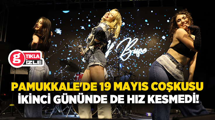T.C. Pamukkale Belediyesi tarafından 19 Mayıs Atatürk'ü Anma, Gençlik ve