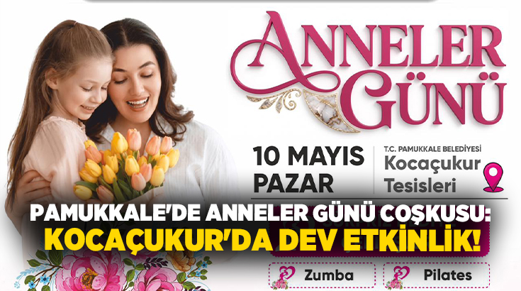 T.C. Pamukkale Belediyesi, 10 Mayıs Pazar günü Anneler Günü’nü unutulmaz