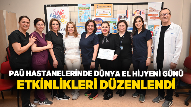 Pamukkale Üniversitesi (PAÜ) Hastanelerinde El Hijyeni Günü kapsamında Enfeksiyon Kontrol