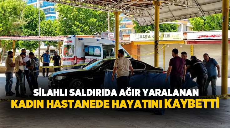 Aydın'ın Söke ilçesinde Çarşamba Pazarı'nda meydana gelen silahlı saldırıda bir